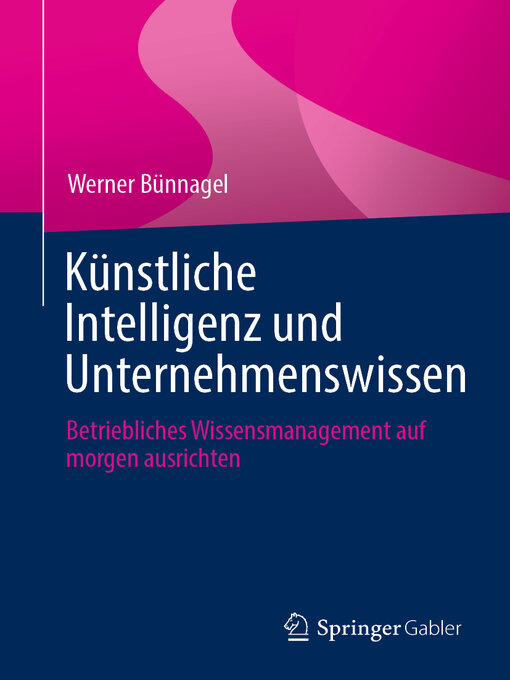 Title details for Künstliche Intelligenz und Unternehmenswissen by Werner Bünnagel - Available